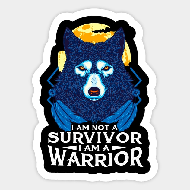 I Am Not A Survivor I Am A Warrior Fierce Wolf Sticker by theperfectpresents